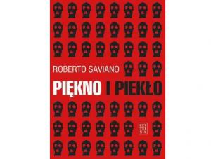 Robert Saviano, "Piękno i Piekło"